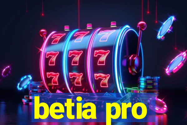 betia pro